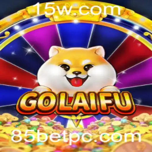 Descubra o Fascinante Mundo de GoLaiFu e 85bet