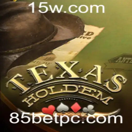 Descobrindo o Texas Hold'em: Regras, Estratégias e a Tendência 85bet