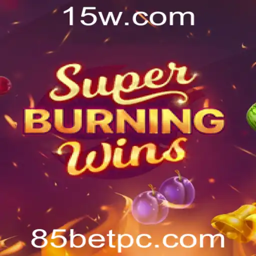 Descubra o Fascinante Mundo de SuperBurningWins no 85bet